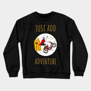 just add aventure Crewneck Sweatshirt